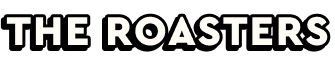 The roasters