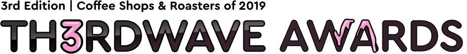 3rd edition | Coffee Shops & Roasters of 2019. Th3rdwave Awards